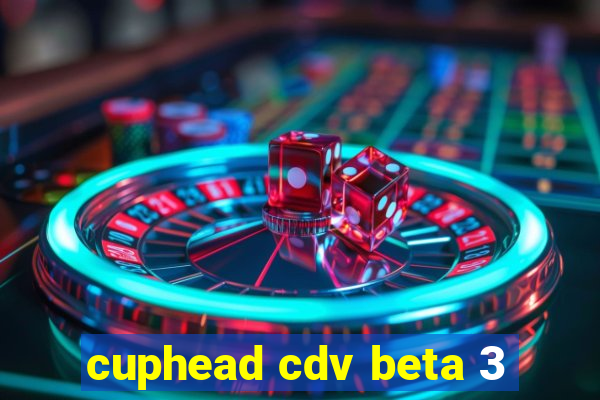 cuphead cdv beta 3